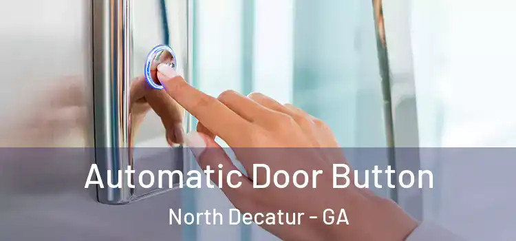  Automatic Door Button North Decatur - GA