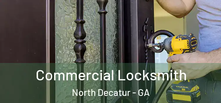 Commercial Locksmith North Decatur - GA