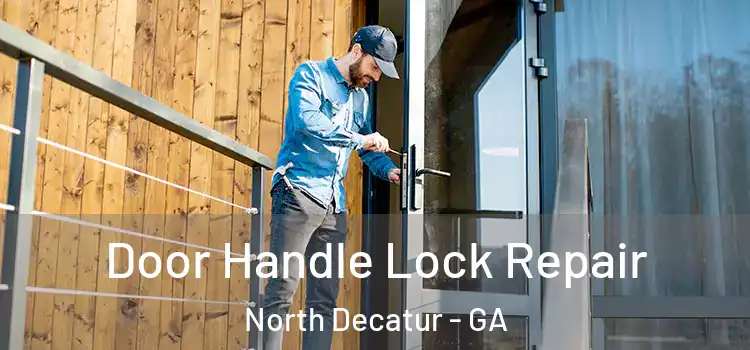 Door Handle Lock Repair North Decatur - GA