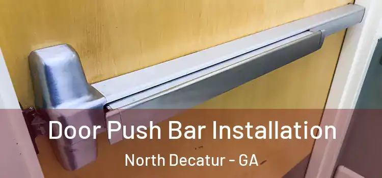 Door Push Bar Installation North Decatur - GA