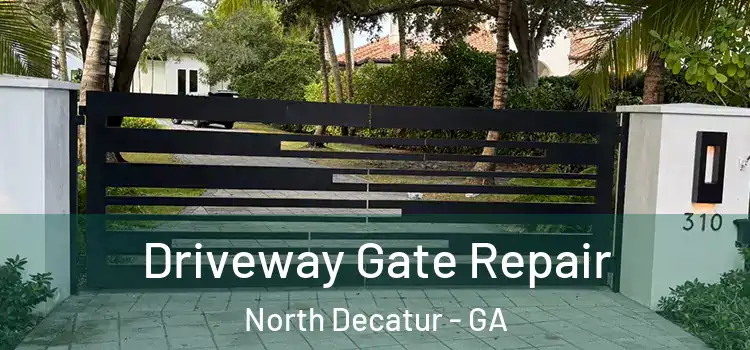 Driveway Gate Repair North Decatur - GA