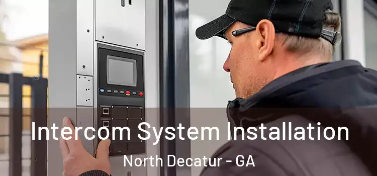 Intercom System Installation North Decatur - GA