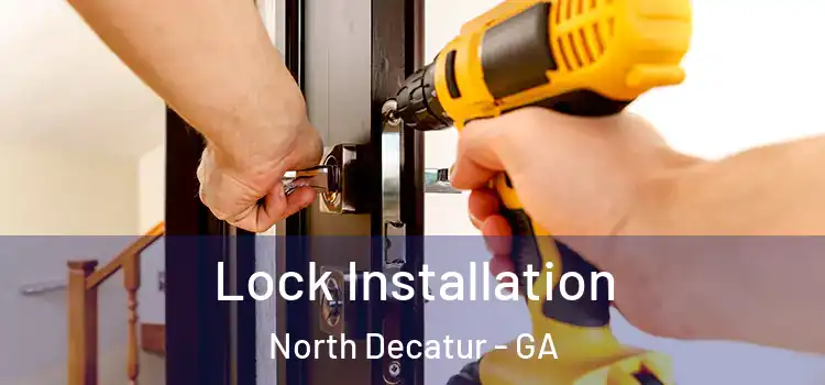 Lock Installation North Decatur - GA