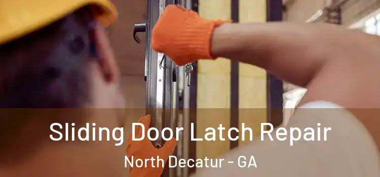 Sliding Door Latch Repair North Decatur - GA