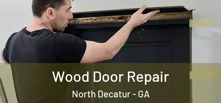 Wood Door Repair North Decatur - GA
